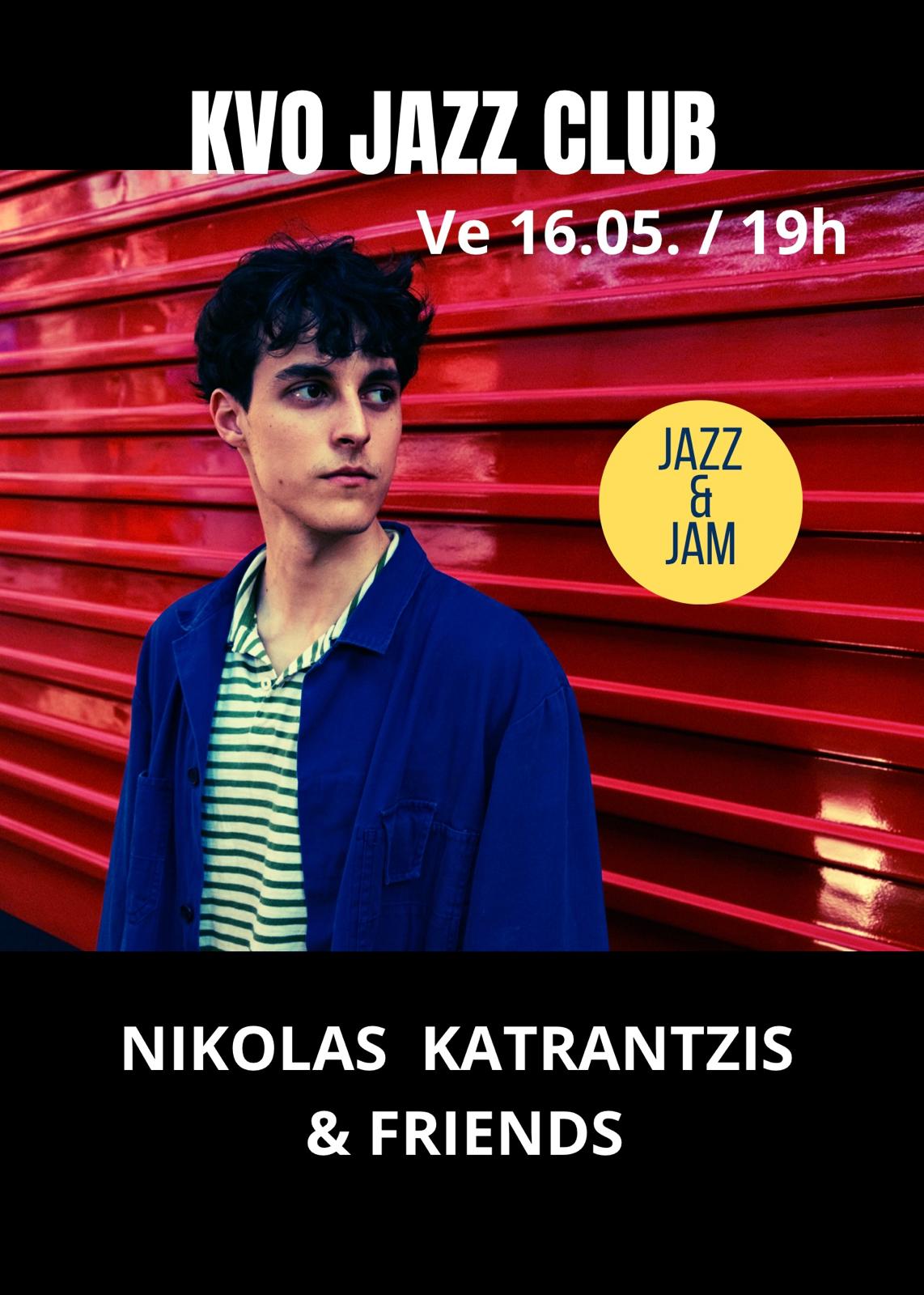 KVO JAZZ CLUB Nikolas Katrantzis and Friends KVO JAZZ CLUB Nikolas Katrantzis and Friends